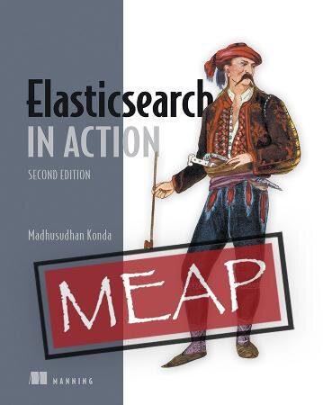خرید و دانلود نسخه کامل کتاب Elasticsearch in Action  Second Edition (MEAP V13)