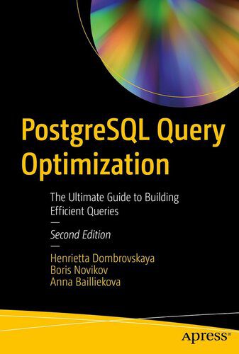 خرید و دانلود نسخه کامل کتاب PostgreSQL Query Optimization: The Ultimate Guide to Building Efficient Queries فایل مجازی