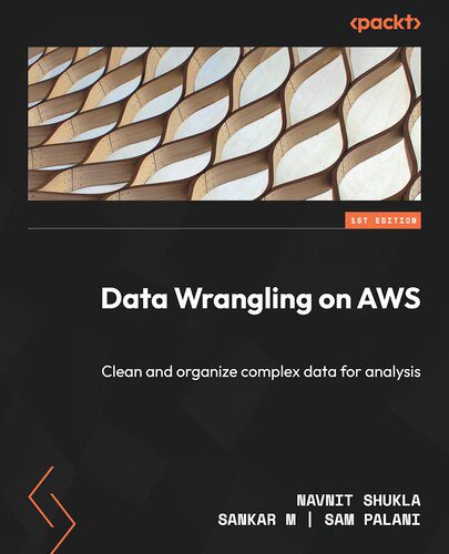 خرید و دانلود نسخه کامل کتاب Data Wrangling on AWS: Clean and organize complex data for analysis فایل مجازی و دانلودی