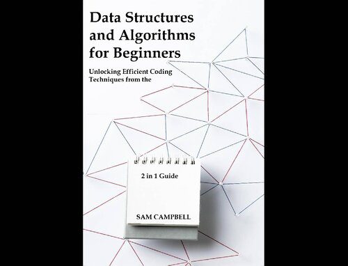 خرید و دانلود نسخه کامل کتاب Data Structures and Algorithms for Beginners: Unlocking Efficient Coding Techniques from th