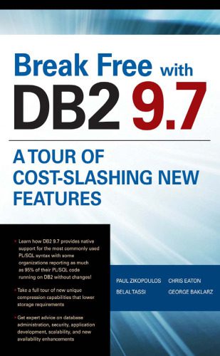 خرید و دانلود نسخه کامل کتاب Break Free with DB2 9.7: A tour of Cost-Slashing New Features فایل مجازی و دانلودی