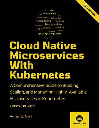 خرید و دانلود نسخه کامل کتاب Cloud Native Microservices With Kubernetes: A Comprehensive Guide to Building  Scaling  Dep
