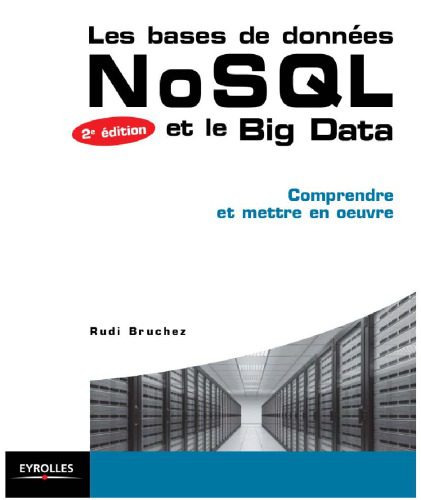 خرید و دانلود نسخه کامل کتاب Les bases de données NoSQL et le Big Data : Comprendre et mettre en oeuvre فایل مجازی و دان