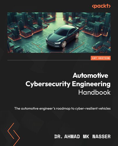 خرید و دانلود نسخه کامل کتاب Automotive Cybersecurity Engineering Handbook: The automotive engineer s roadmap to cyber-r