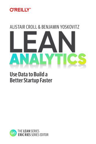 خرید و دانلود نسخه کامل کتاب Lean Analytics Use Data to Build a Better Startup Faster فایل مجازی و دانلودی