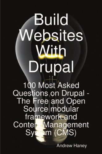 خرید و دانلود نسخه کامل کتاب Build Websites With Drupal  100 Most Asked Questions on Drupal – The Free and Open Source m