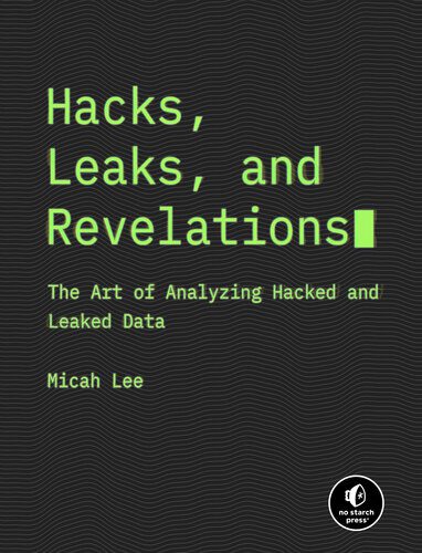 خرید و دانلود نسخه کامل کتاب Hacks  Leaks  and Revelations : The Art of Analyzing Hacked and Leaked Data فایل مجازی و دا
