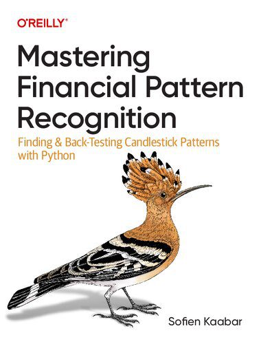 خرید و دانلود نسخه کامل کتاب Mastering Financial Pattern Recognition: Finding and Back-Testing Candlestick Patterns with
