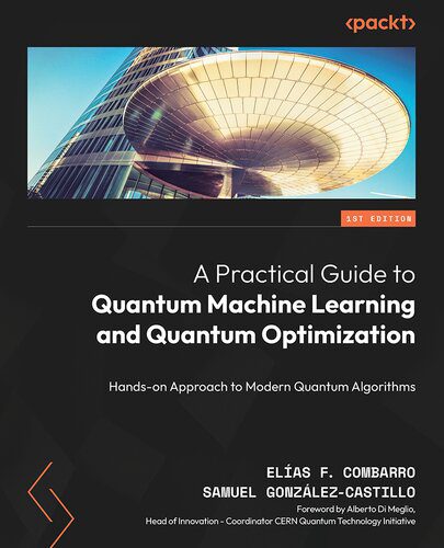 خرید و دانلود نسخه کامل کتاب A Practical Guide to Quantum Machine Learning and Quantum Optimization: Hands-on Approach t
