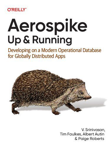 خرید و دانلود نسخه کامل کتاب Aerospike: Up and Running: Developing on a Modern Operational Database for Globally Distrib
