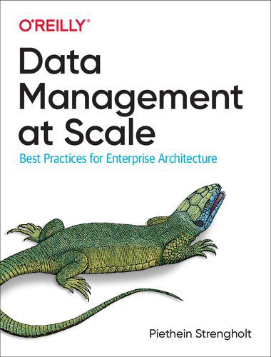 خرید و دانلود نسخه کامل کتاب Data Management at Scale: Best Practices for Enterprise Architecture فایل مجازی و دانلودی