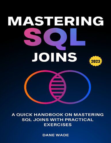 خرید و دانلود نسخه کامل کتاب Mastering SQL Joins: A Quick Handbook On Mastering SQL Joins With Practical Exercises فایل