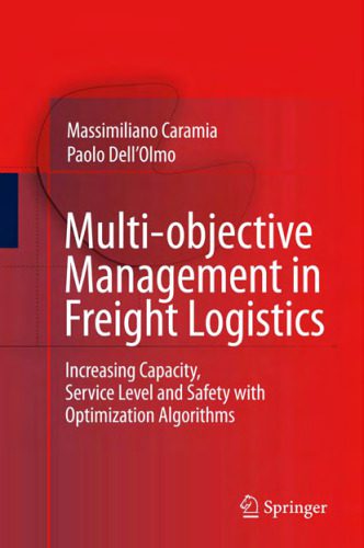 خرید و دانلود نسخه کامل کتاب Multi-objective Management in Freight Logistics: Increasing Capacity  Service Level and Saf