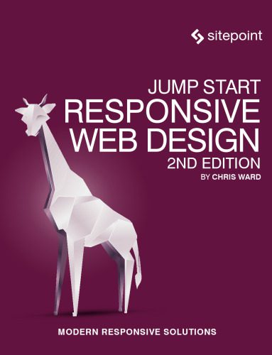 خرید و دانلود نسخه کامل کتاب Jump Start Responsive Web Design: Modern Responsive Solutions