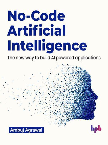 خرید و دانلود نسخه کامل کتاب No-Code Artificial Intelligence: The new way to build AI powered applications فایل مجازی و
