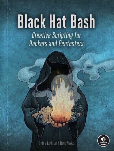 خرید و دانلود نسخه کامل کتاب Black Hat Bash: Creative Scripting for Hackers and Pentesters فایل مجازی و دانلودی