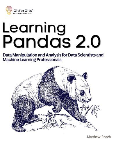 خرید و دانلود نسخه کامل کتاب Learning Pandas 2.0: A Comprehensive Guide to Data Manipulation and Analysis for Data Scien