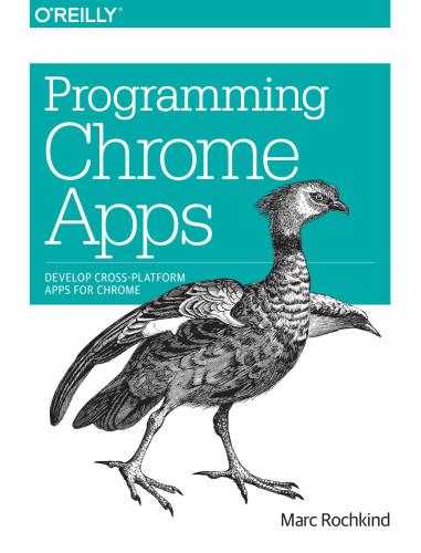 خرید و دانلود نسخه کامل کتاب Programming Chrome Apps: Develop Cross-Platform Apps for Chrome