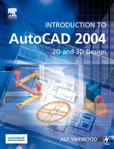 خرید و دانلود نسخه کامل کتاب Introduction to AutoCAD 2004: 2D and 3D Design فایل مجازی و دانلودی