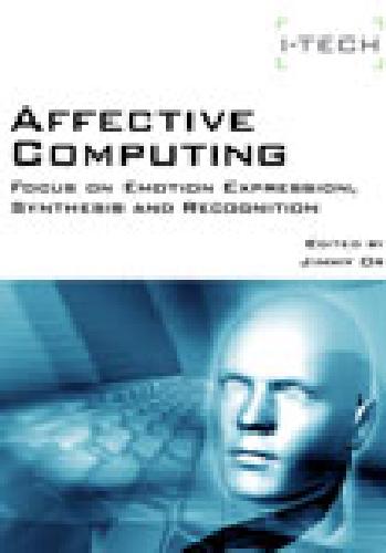 خرید و دانلود نسخه کامل کتاب Affective Computing Focus on Emotion Expression Synthesis and Recognition فایل مجازی و دانل