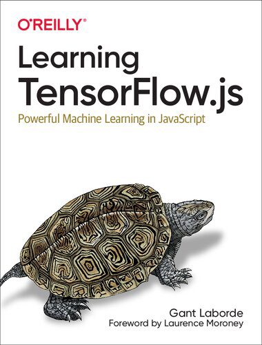 خرید و دانلود نسخه کامل کتاب Learning TensorFlow.js: Powerful Machine Learning in JavaScript فایل مجازی و دانلودی