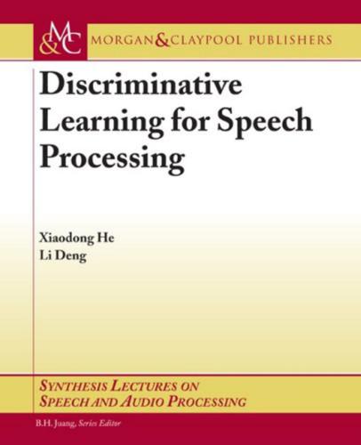 خرید و دانلود نسخه کامل کتاب Discriminative Learning for Speech Processing. Theory and Practice فایل مجازی و دانلودی
