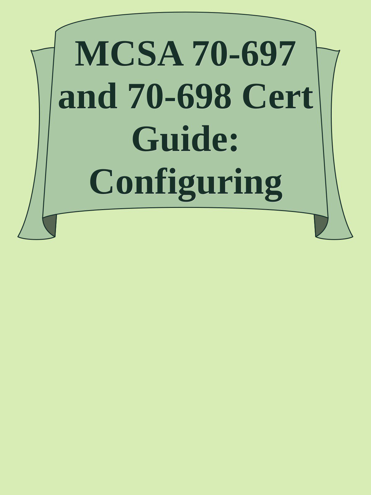 خرید و دانلود نسخه کامل کتاب MCSA 70-697 and 70-698 Cert Guide: Configuring Windows Devices فایل مجازی و دانلودی