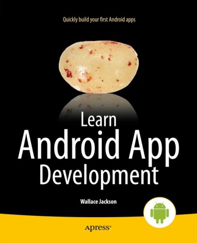 خرید و دانلود نسخه کامل کتاب Learn Android App Development: Quickly build your first Android apps فایل مجازی و دانلودی