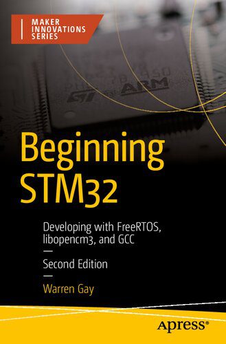 خرید و دانلود نسخه کامل کتاب Beginning STM32: Developing with FreeRTOS  libopencm3  and GCC فایل مجازی و دانلودی