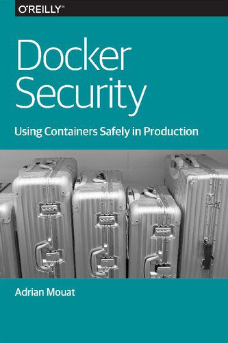 خرید و دانلود نسخه کامل کتاب Docker Security: Using Containers Safely in Production فایل مجازی و دانلودی