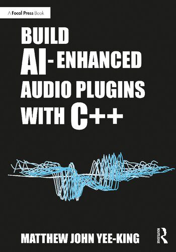خرید و دانلود نسخه کامل کتاب Build AI-Enhanced Audio Plugins with C++ فایل مجازی و دانلودی