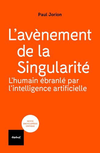 خرید و دانلود نسخه کامل کتاب L avènement de la singularité : l humain ébranlé par l intelligence artificielle فایل مجازی