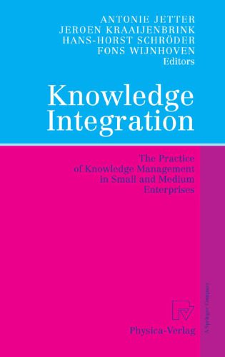 خرید و دانلود نسخه کامل کتاب Knowledge Integration: The Practice of Knowledge Management in Small and Medium Enterprises