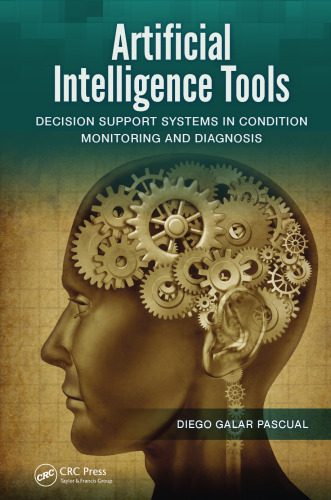 خرید و دانلود نسخه کامل کتاب Artificial Intelligence Tools: Decision Support Systems in Condition Monitoring and DIagnos