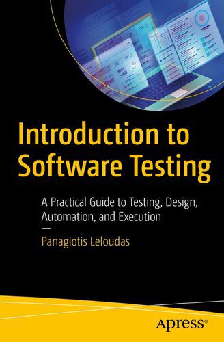 خرید و دانلود نسخه کامل کتاب Introduction to Software Testing: A Practical Guide to Testing  Design  Automation  and Exe