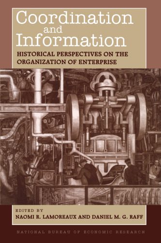 خرید و دانلود نسخه کامل کتاب Coordination and Information: Historical Perspectives on the Organization of Enterprise فای