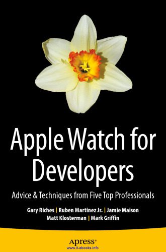 خرید و دانلود نسخه کامل کتاب Apple Watch for Developers: Advice & Techniques from Five Top Professionals فایل مجازی و دا