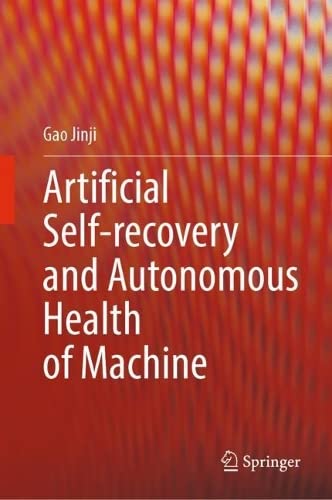 خرید و دانلود نسخه کامل کتاب Artificial Self-recovery and Autonomous Health of Machine فایل مجازی و دانلودی