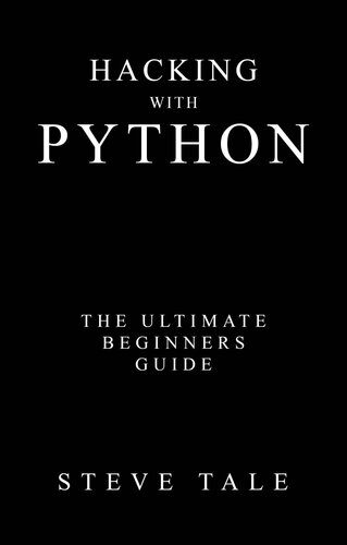 خرید و دانلود نسخه کامل کتاب Hacking with Python: The Ultimate Beginners Guide فایل مجازی و دانلودی