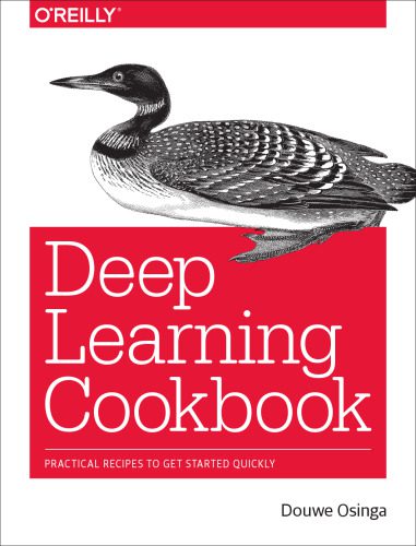 خرید و دانلود نسخه کامل کتاب Deep Learning Cookbook: Practical Recipes to Get Started Quickly فایل مجازی و دانلودی