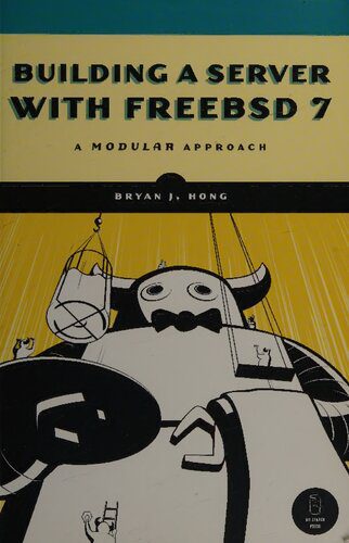 خرید و دانلود نسخه کامل کتاب Building A Server With FreeBSD 7: A Modular Approach فایل مجازی و دانلودی
