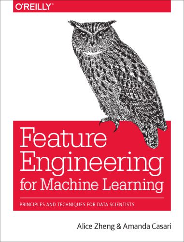 خرید و دانلود نسخه کامل کتاب Feature Engineering for Machine Learning: Principles and Techniques for Data Scientists فای