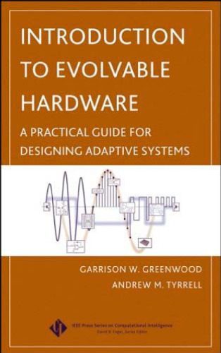 خرید و دانلود نسخه کامل کتاب Introduction to Evolvable Hardware: A Practical Guide for Designing Self-Adaptive Systems ف