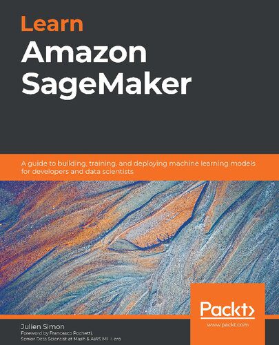خرید و دانلود نسخه کامل کتاب Learn Amazon SageMaker: A guide to building  training  and deploying machine learning model