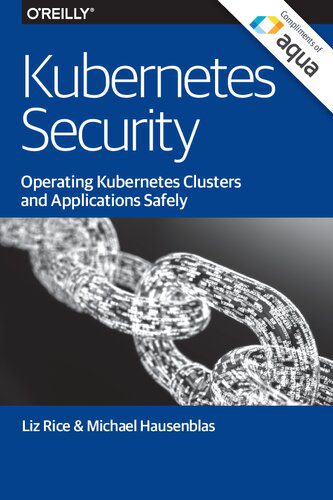 خرید و دانلود نسخه کامل کتاب Kubernetes Security: Operating Kubernetes Clusters and Applications Safely فایل مجازی و دان