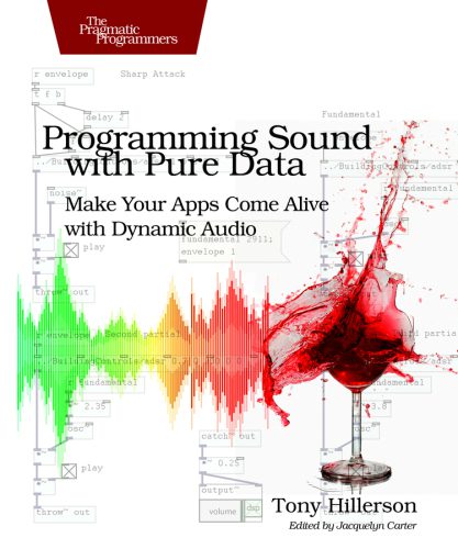 خرید و دانلود نسخه کامل کتاب Programming Sound with Pure Data: Make Your Apps Come Alive with Dynamic Audio فایل مجازی و