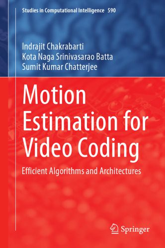 خرید و دانلود نسخه کامل کتاب Motion Estimation for Video Coding: Efficient Algorithms and Architectures فایل مجازی و دان