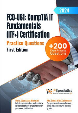 خرید و دانلود نسخه کامل کتاب FC0-U61: CompTIA IT Fundamentals (ITF+) Certification +200 Exam Practice Questions with Det