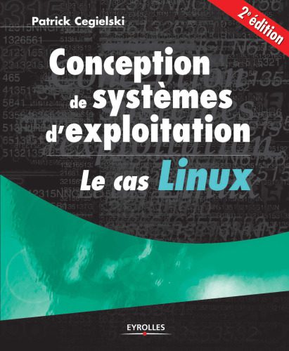 خرید و دانلود نسخه کامل کتاب Conception de systèmes d exploitation : Le cas Linux : Deuxième édition فایل مجازی و دانلود