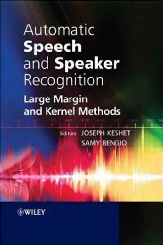 خرید و دانلود نسخه کامل کتاب Automatic speech and speaker recognition: large margin and kernel methods فایل مجازی و دانل